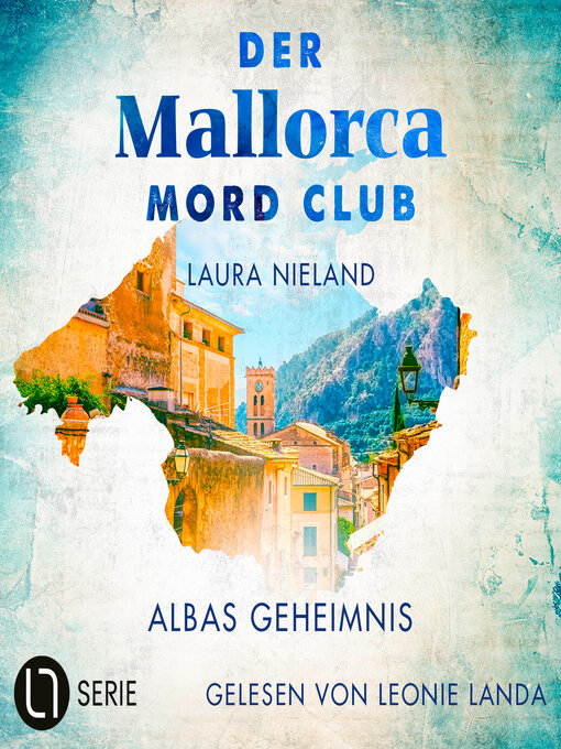Title details for Albas Geheimnis--Der Mallorca Mord Club, Folge 4 (Ungekürzt) by Laura Nieland - Available
